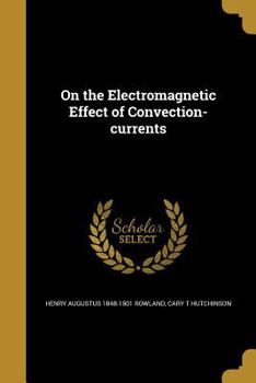 Paperback On the Electromagnetic Effect of Convection-currents Book