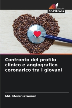 Paperback Confronto del profilo clinico e angiografico coronarico tra i giovani [Italian] Book