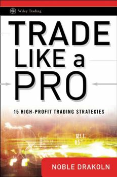 Hardcover Trade Like a Pro: 15 High-Profit Trading Strategies Book