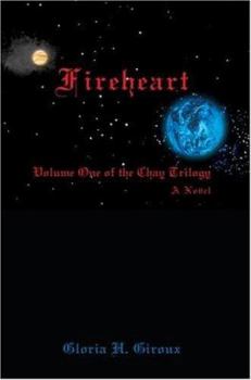 Paperback Fireheart: Volume One of the Chay Trilogy Book