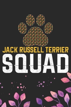 Jack Russell Terrier Squad: Cool Jack Russell Terrier Dog Journal Notebook - Jack Russell Terrier Puppy Lover Gifts – Funny Jack Russell Terrier ... Terrier Owner Gifts. 6 x 9 in 120 pages