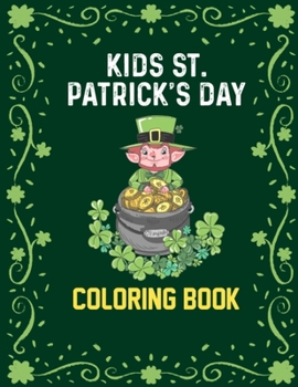 Paperback Kids St. Patrick's Day Coloring Book: Cultural and Religious Celebration Day St Patricks Day Activity Book for Kids Coloring Practice - Saint Patrick' Book