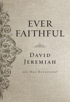 Hardcover Ever Faithful: A 365-Day Devotional Book