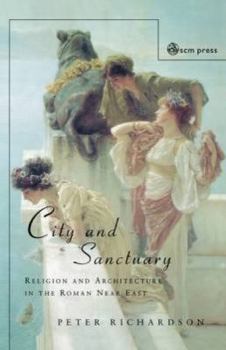Paperback City and Sanctuary: Religion and Architecture in the Roman Near East Book