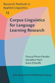 Paperback Corpus Linguistics for Language Learning Research (Research Methods in Applied Linguistics) Book