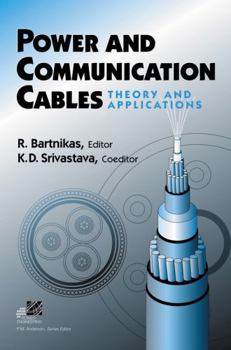 Power and Communication Cables: Theory and Applications (Ieee Press Series on Power Engineering)