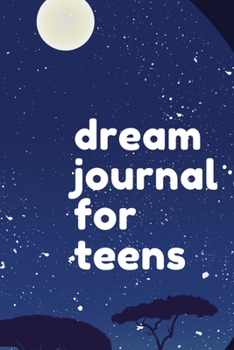 Paperback Dream Journal for Teens: Dream Journal Diary for Teen Girls - Lined Notebook with Prompts Dream Definitions and Interpretation Book