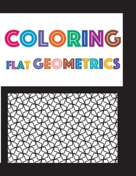 Paperback Coloring Flat Geometrics: Simple Flat Geometric Shapes Coloring Book for Relaxation and Mindfulness Book