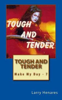 Tough and Tender: Make My Day - 7 - Enhanced Edition