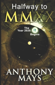 Paperback Halfway to MMXX: The Year 2020: It Begins Book