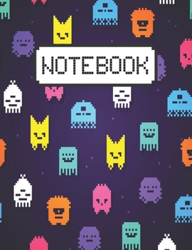 Paperback Notebook: With Monsters Game Pixel Art 8 bit Perfect For Creating Journals And Gift Idea For Women/ Men/ Coworker/ Kids/ Boys/ T Book