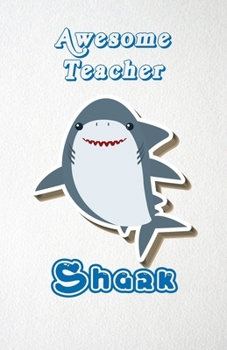 Paperback Awesome Teacher Shark A5 Lined Notebook 110 Pages: Funny Blank Journal For Occupation Job Career Appreciation Bye Boss Co Worker. Unique Student Teach Book
