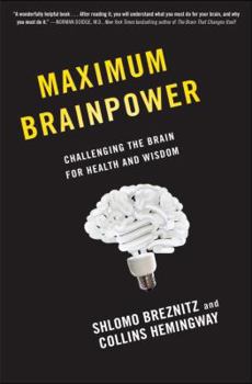 Hardcover Maximum Brainpower: Challenging the Brain for Health and Wisdom Book