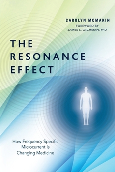 Paperback The Resonance Effect: How Frequency Specific Microcurrent Is Changing Medicine Book