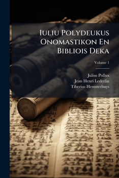 Paperback Iuliu Polydeukus Onomastikon En Bibliois Deka; Volume 1 [Italian] Book
