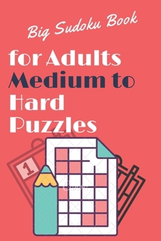 Paperback Big Sudoku Book: for Adults Medium to Hard Puzzles; Medium to Hard Level [Large Print] Book