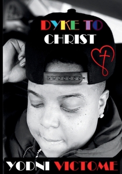Paperback Dyke to Christ: An Ex-Lesbians Journey Book