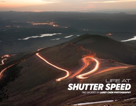 Hardcover Life at Shutter Speed: Two Decades of Larry Chen Photography Book