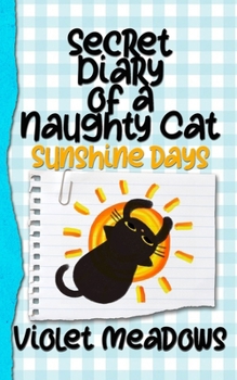 Paperback Secret Diary of a Naughty Cat: Sunshine Days Book
