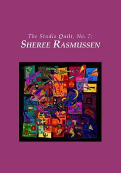 Paperback The Studio Quilt, no. 7: Sheree Rasmussen Book