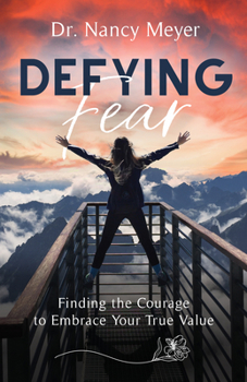 Paperback Defying Fear: Finding the Courage to Embrace Your True Value Book