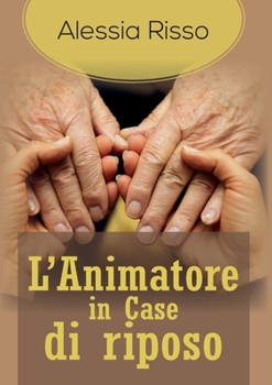 Paperback L'Animatore in Case di riposo [Italian] Book