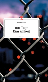 Hardcover 100 Tage Einsamkeit. Life is a Story - story.one [German] Book