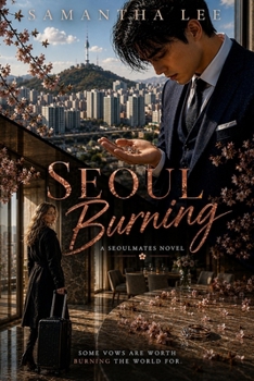 Paperback Seoul Burning: A Seoulmates Novel - Book 4 Book