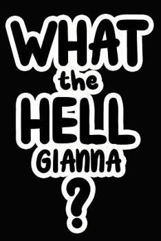 Paperback What the Hell Gianna?: College Ruled Composition Book