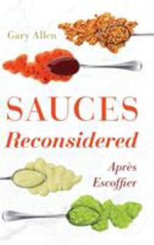 Hardcover Sauces Reconsidered: Après Escoffier Book