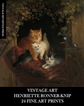 Paperback Vintage Art: Henriette Ronner-Knip: 24 Fine Art Prints: Cat Ephemera for Framing and Home Decor Book