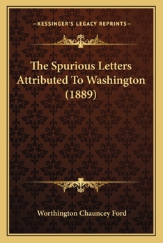 Paperback The Spurious Letters Attributed To Washington (1889) Book