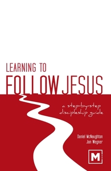 Paperback Learning to Follow Jesus: A Step-by-Step Discipleship Guide Book