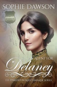 An Agent For Delaney - Book #16 of the Pinkerton Matchmaker