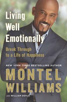 Hardcover Living Well Emotionally: Break Through to a Life of Happiness Book