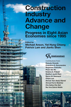 Hardcover Construction Industry Advance and Change: Progress in Eight Asian Economies Since 1995 Book