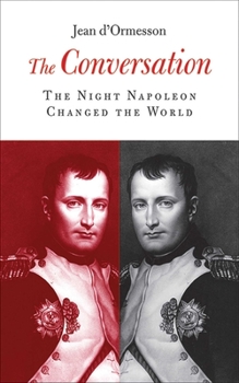 Hardcover The Conversation: The Night Napoleon Changed the World Book