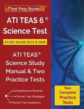 Paperback ATI TEAS 6 Science Test Study Guide 2019 & 2020: ATI TEAS Science Study Manual & Two Practice Tests Book