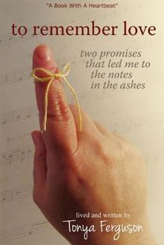 Paperback To Remember Love, Two Promises That Led Me to the Notes in the Ashes Book