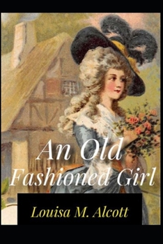 Paperback An Old-fashioned Girl(illustrated Edition) Book