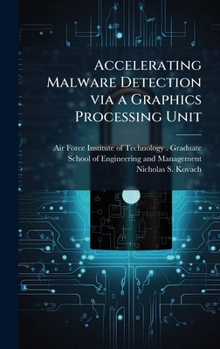 Hardcover Accelerating Malware Detection via a Graphics Processing Unit Book