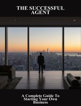 Paperback The Successful Agent: A Complete Guide To Starting Your Own Business Book