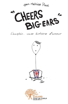 Paperback "Cheers big ears": L'anglais... une histoire d'amour [French] Book