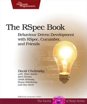 Paperback The Rspec Book: Behaviour Driven Development with Rspec, Cucumber, and Friends Book