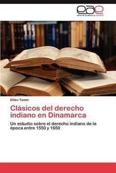 Paperback Clasicos del Derecho Indiano En Dinamarca [Spanish] Book