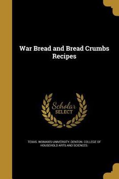 Paperback War Bread and Bread Crumbs Recipes Book