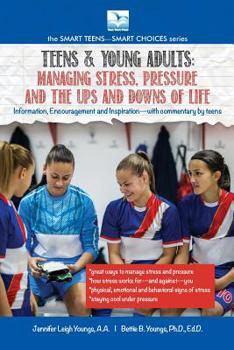 Paperback Managing Stress, Pressure and the Ups and Downs of Life: A Book for Teens and Young Adults Book