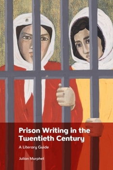 Hardcover Prison Writing in the Twentieth Century: A Literary Guide Book