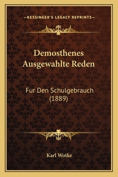 Paperback Demosthenes Ausgewahlte Reden: Fur Den Schulgebrauch (1889) [German] Book