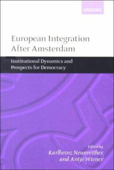Paperback European Integration After Amsterdam: Institutional Dynamics and Prospects for Democracy Book